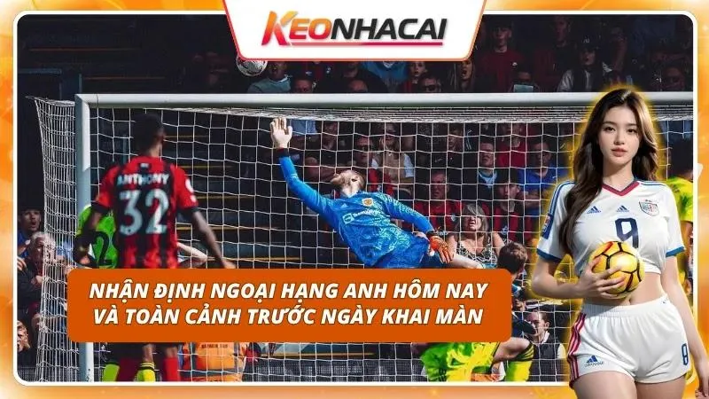 Đánh giá chi tiết sức mạnh các câu lạc bộ trước giờ bóng lăn